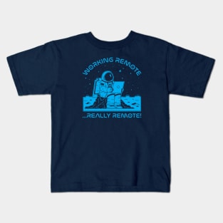 Working Remote...Really Remote! (blue) Kids T-Shirt
